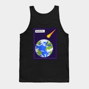 Meanwhile… Asteroid hits Earth Tank Top